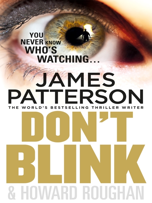 Title details for Don't Blink by James Patterson - Available